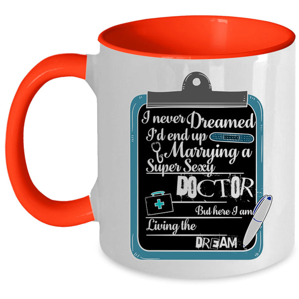 Married Coffee Mug, I'd End Up Marrying A Doctor Accent Mug