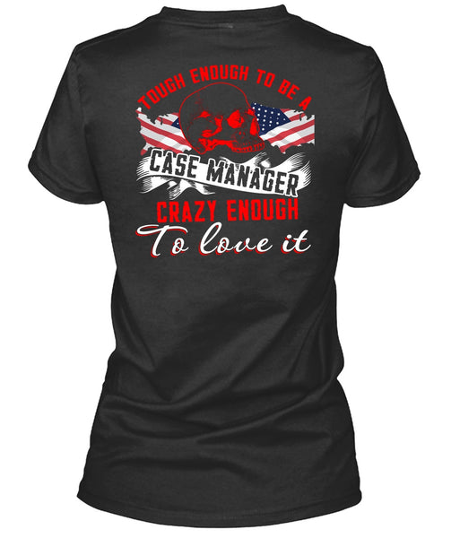 Tough Enough To Be A Case Manager T Shirt, Being A Manager T Shirt