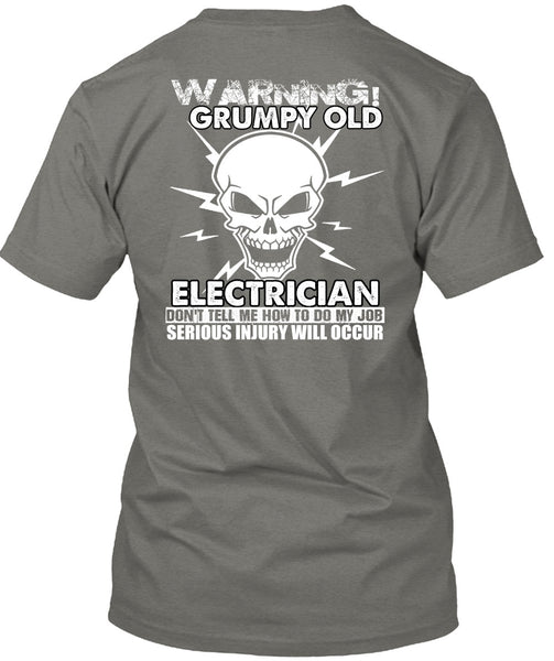 Grumpy Old Electrician T Shirt, Being An Electrician T Shirt