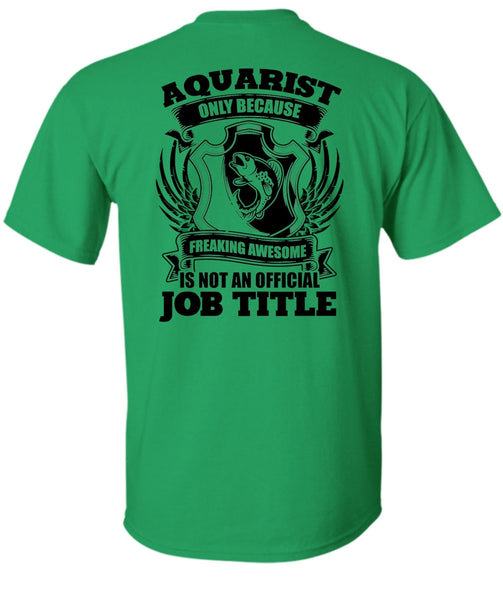 Aquarist Only T Shirt, I Love Aquarist T Shirt