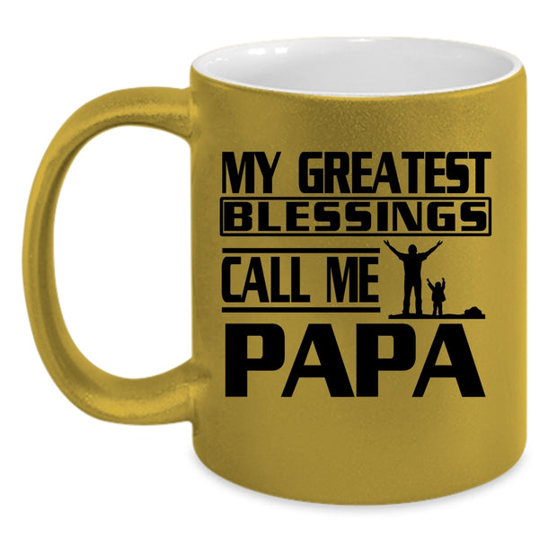 Great Papa Coffee Mug, My Greatest Blessings Call Me Papa Accent Mug