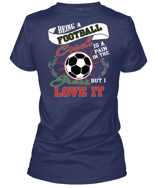 Being A Football Coach T Shirt, I Grass Live It T Shirt