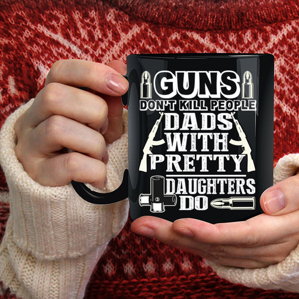 Dads With Pretty Daughters Coffee Mug, My Family Coffee Cup