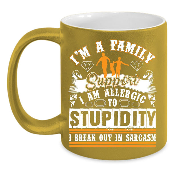 I'm A Family Support Coffee Mug, Cool Gift For Family Coffee Cup