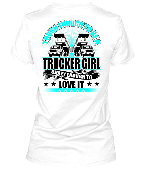 Tough Enough To Be A Trucker Girl T Shirt, I Love Trucker T Shirt