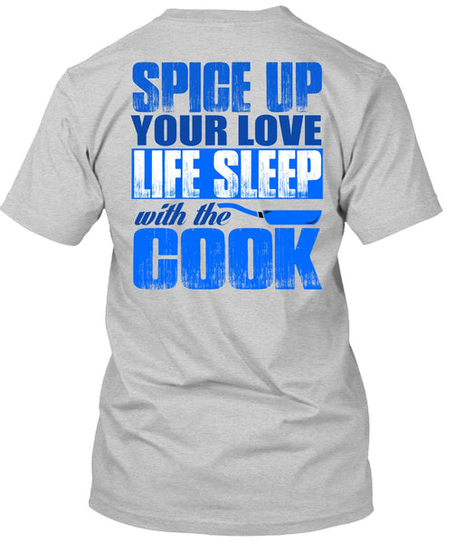 Life Sleep With The Cook T Shirt, I Love Cooking T Shirt