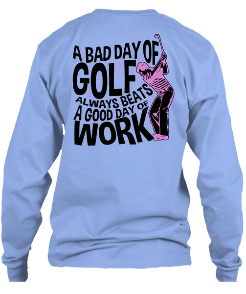 A Bad Day Of Golf T Shirt, I Love Golfing T Shirt