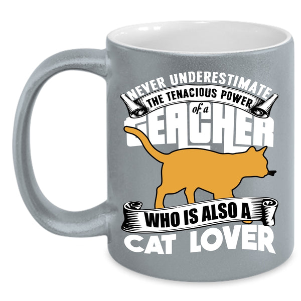 The Power Of A Teacher Coffee Mug, Cat Lover Coffee Cup