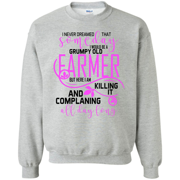 I'm A Farmer T Shirt, I'd Be A Grumpy Old Farmer Sweatshirt