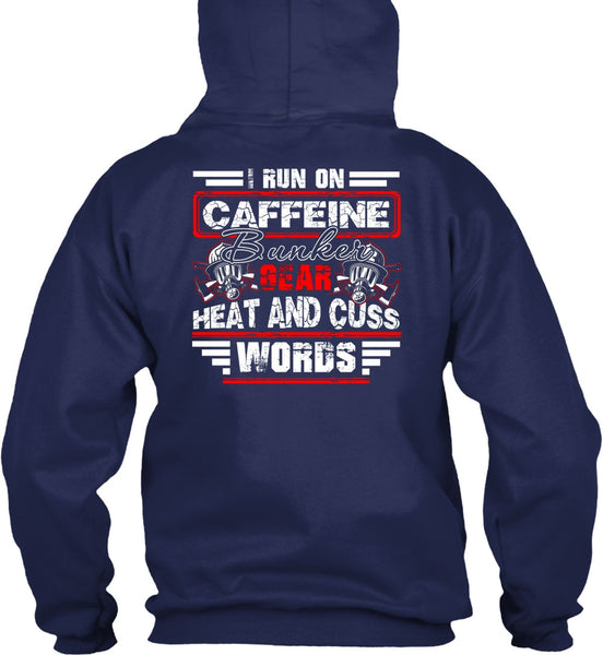 I Run Caffeine Bunker T Shirt, Being A Firefighter T Shirt