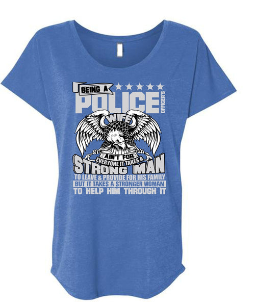 Being A Police Officer's Wife T Shirt, Strong Man T Shirt, Cool Shirt (Ladies' Triblend Dolman Sleeve)