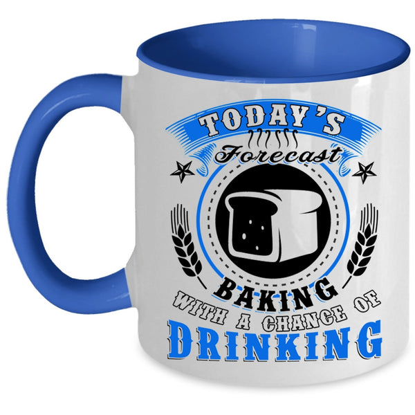 Chance Of Drinking Coffee Mug, Today's Forecast Baking Accent Mug