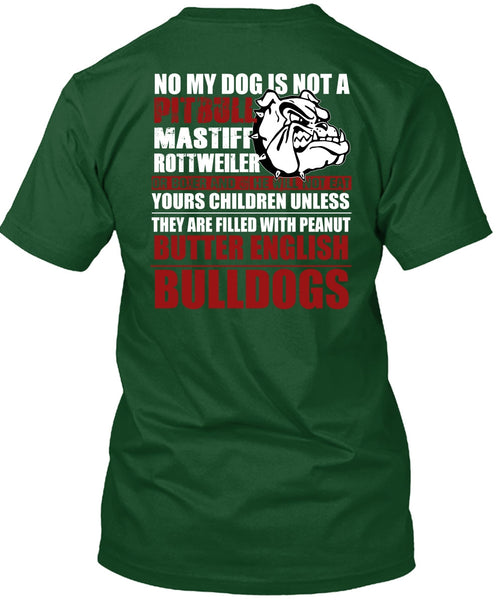 No My Dog Is Not A Pit Bull T Shirt, English Bulldogs T Shirt