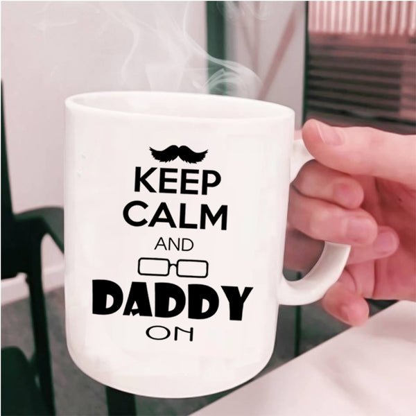 Besy Gift For Daddy Coffee Mug, Keep Calm And Daddy On Cup