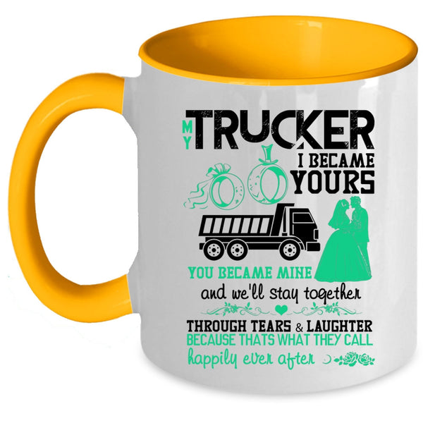 I Became Yours You Became Mine Coffee Mug, My Trucker Accent Mug