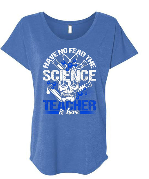 Have No Fear The Science Teacher Is Here T Shirt, Being A Teacher T Shirt, Cool Shirt (Ladies' Triblend Dolman Sleeve)
