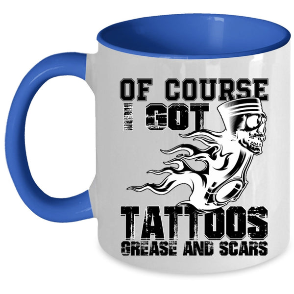 Funny Tattooed Mechanics Coffee Mug, I Got Tattoos Grease And Scars Accent Mug