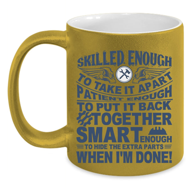 Cute Mechanics Coffee Mug, Skilled Enough To Take It Apart Accent Mug
