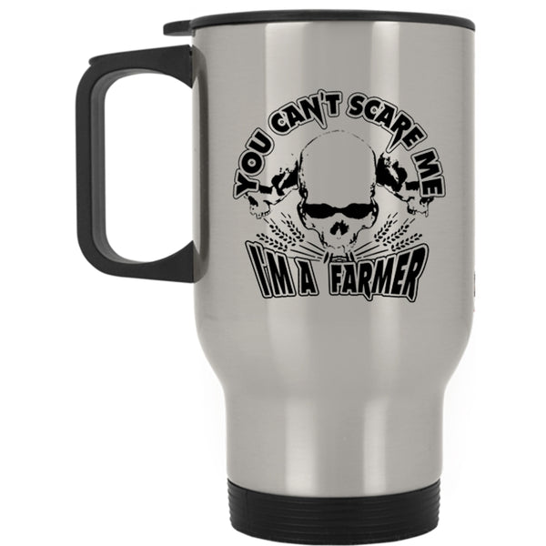 I'm A Farmer Travel Mug, You Can't Scare Me Mug