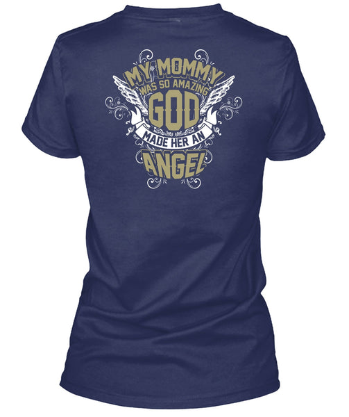 My Mommy Was So Amazing God T Shirt, Made Her An Angel T Shirt