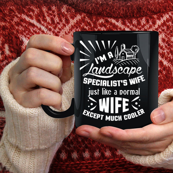I'm A Landscape Specialist's Wife Coffee Mug, Cute Wife Coffee Cup