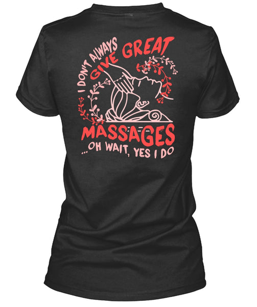 I Don't Always Give Great Massages T Shirt, My Favorite T Shirt
