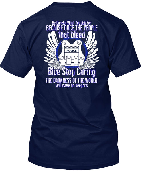 Blue Stop Caring T Shirt, The Darkness Of The World T Shirt