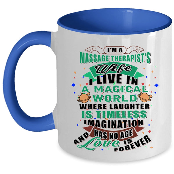 I Live In A Magical World Coffee Mug, I'm A Massage Therapist's Wife Accent Mug