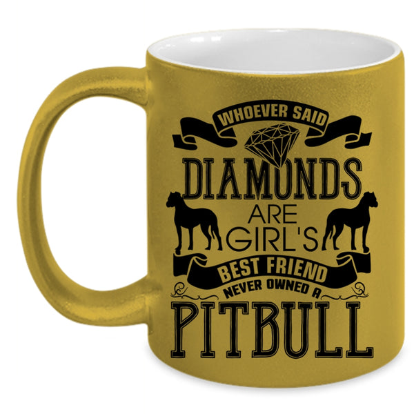 Never Owned A Pitbull Coffee Mug, Diamonds Are Girl's Best Friend Accent Mug