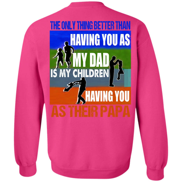 I Love Papa T Shirt, My Dad Is My Children Sweatshirt