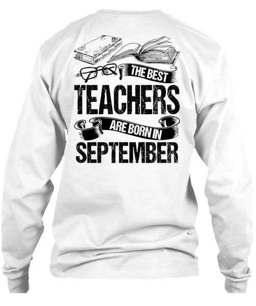 The Best Teachers Are Born In September T Shirt, I Love Teaching T Shirt