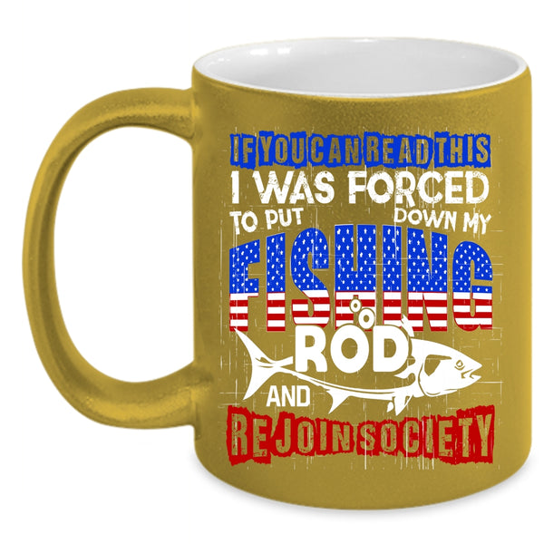 My Fishing Rod And Rejoin Society Coffee Mug, Outdoor Coffee Cup