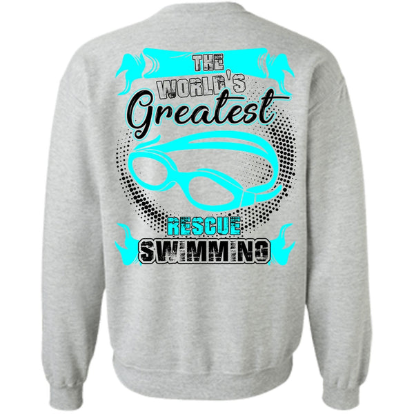 I Love Swimming T Shirt, The World's Greatest Rescue Swimming Sweatshirt