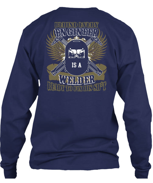 Behind Every Engineer Is A Welder T Shirt, Being A Welder T Shirt