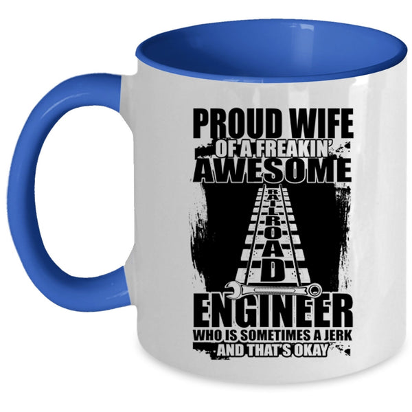 Cool Married Coffee Mug, Proud Wife Of An Railroad Engineer Accent Mug