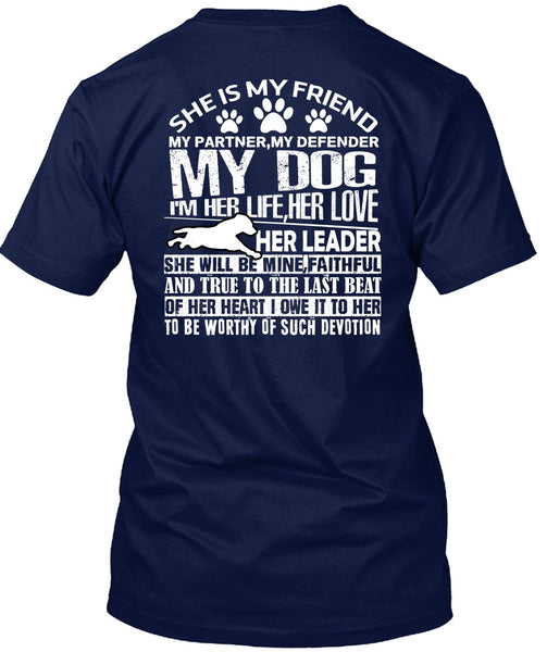My Defender My Dog T Shirt, I'm Her Life Her Love T Shirt