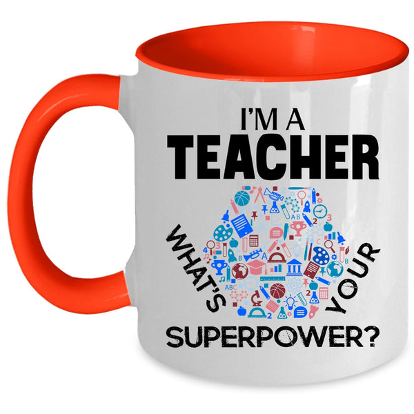 Cool Gift For Teachers Coffee Mug, I'm A Teacher Accent Mug