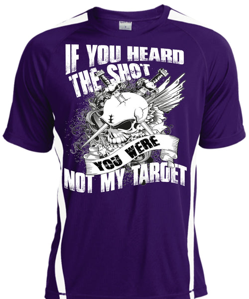 If You Heard The Shot T Shirt, You Were Not My Target T Shirt, Cool Shirt