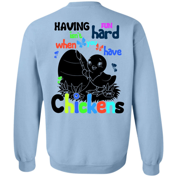 I Love Chicken T Shirt, You Have Chickens Sweatshirt