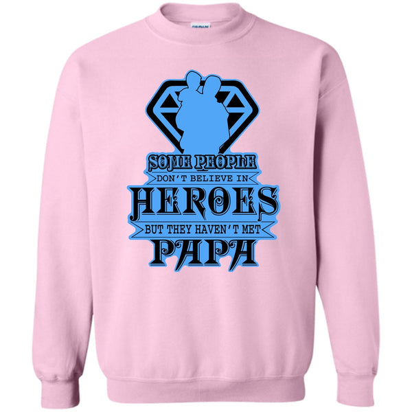 Gift For Papa T Shirt, They Haven't Met Papa Sweatshirt