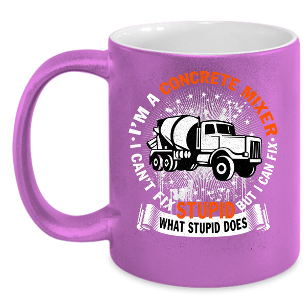 I'm A Concrete Mixer Coffee Mug, Cute Concrete Mixer Coffee Cup