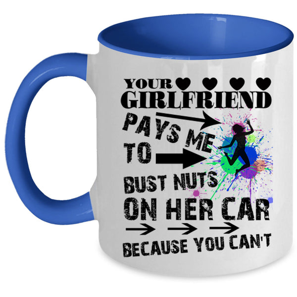 Funny Couple Coffee Mug, Your Girlfriend Pays Me Accent Mug
