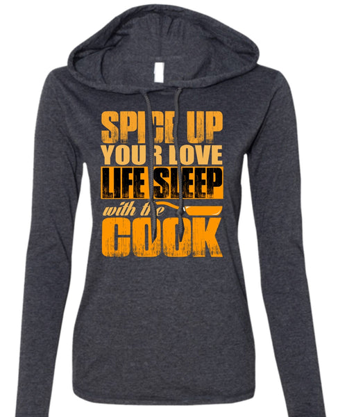 Life Sleep With The Cook T Shirt, Being A Chef T Shirt (Anvil Ladies Ringspun Hooded)