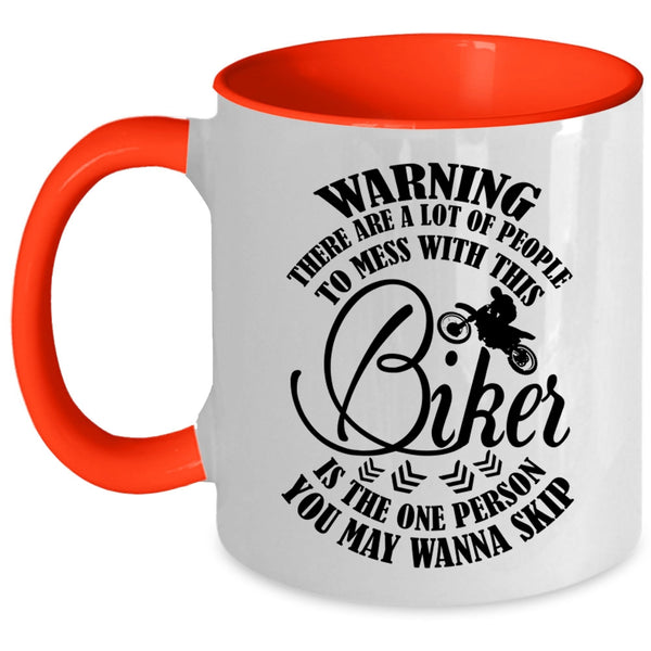 Funny Gift For Bikers Coffee Mug, Don't Mess With This Biker Accent Mug