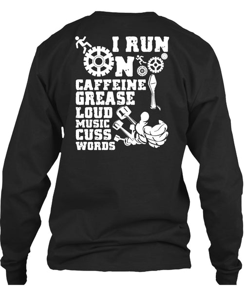 I Run On Caffeine T Shirt, Being A Mechanic T Shirt