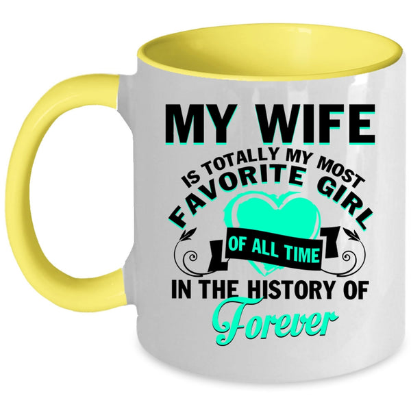 Cute Love Coffee Mug, My Wife Is My Most Favorite Girl Accent Mug