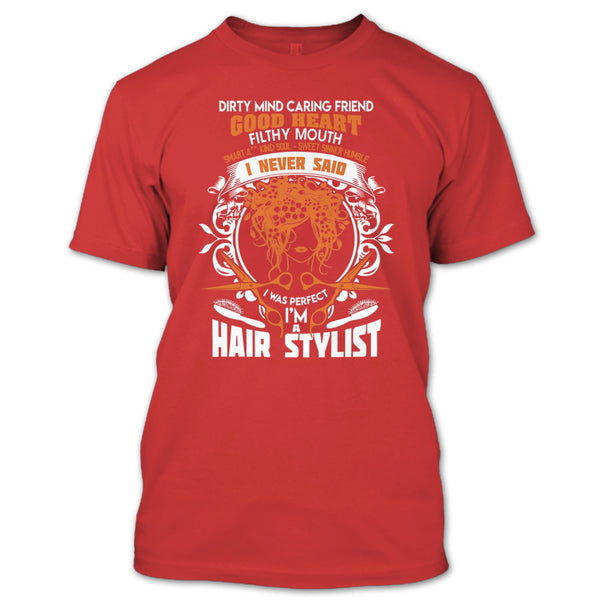 Dirty Mind T Shirt, I'm A Hair Stylist T Shirt