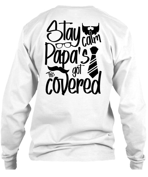 Stay Calm Papa's Got This Covered T Shirt, I Love Papa T Shirt