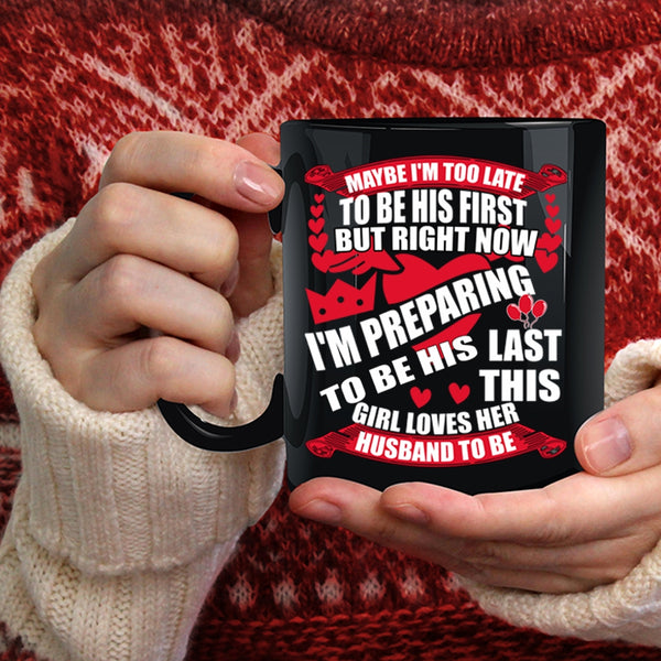 This Girl Loves Her Husband To Be Coffee Mug, Cute Love Coffee Cup