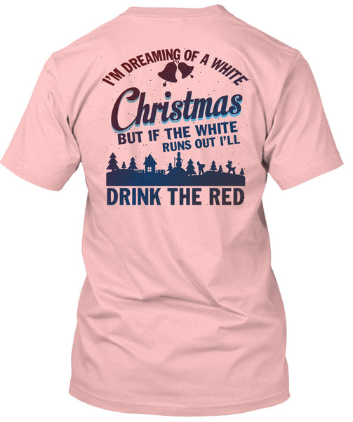 I'm Dreaming Of A White Christmas T Shirt, I Love Christmas T Shirt
